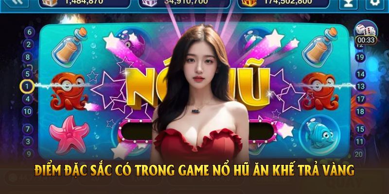 Những điểm đặc sắc có trong game nổ hũ ăn khế trả vàng tại nhà cái SBOTOP