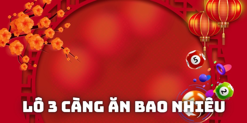 Tìm hiểu lô 3 càng ăn bao nhiêu tại SBOTOP