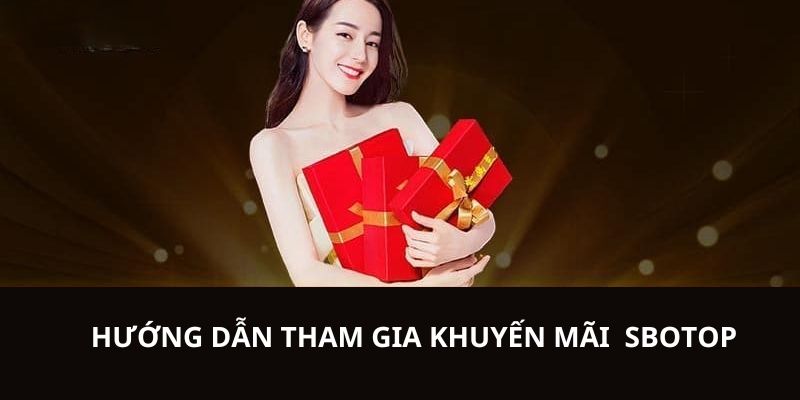 Hướng dẫn tất cả các bạn tham gia vào các chương trình ưu đãi ấn tượng