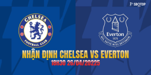 Nhận định Chelsea vs Everton