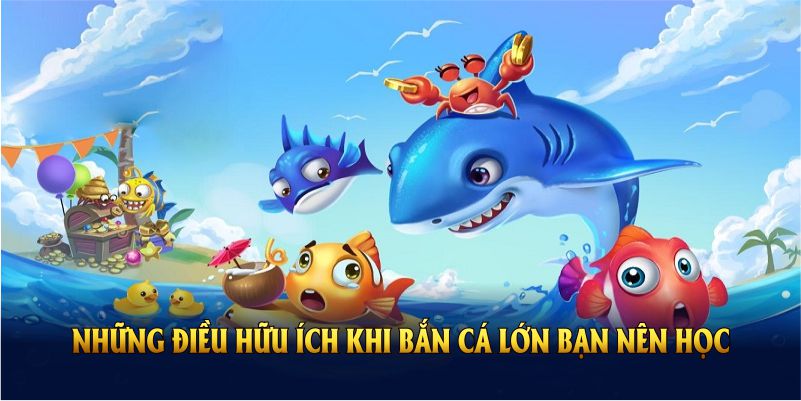 Những điều hữu ích khi bắn cá lớn bạn nên học từ SBOTOP