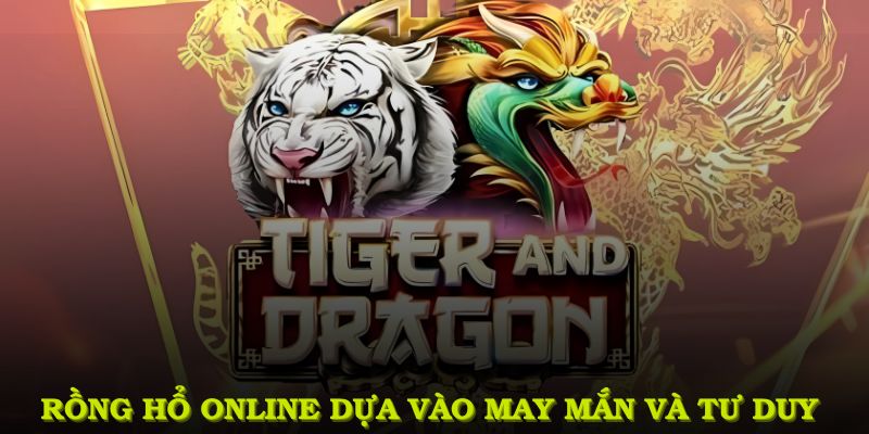 Rồng hổ online là game bài tốc độ nhằm mang đến sự phấn khích và đối kháng cao